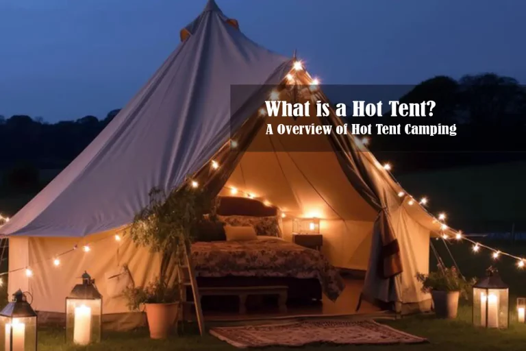 What is a Hot Tent? A Overview of Hot Tent Camping