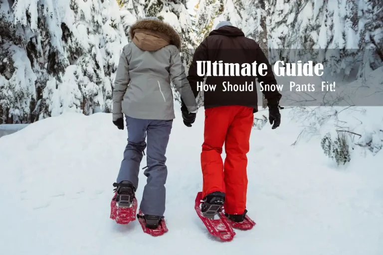How Should Snow Pants Fit
