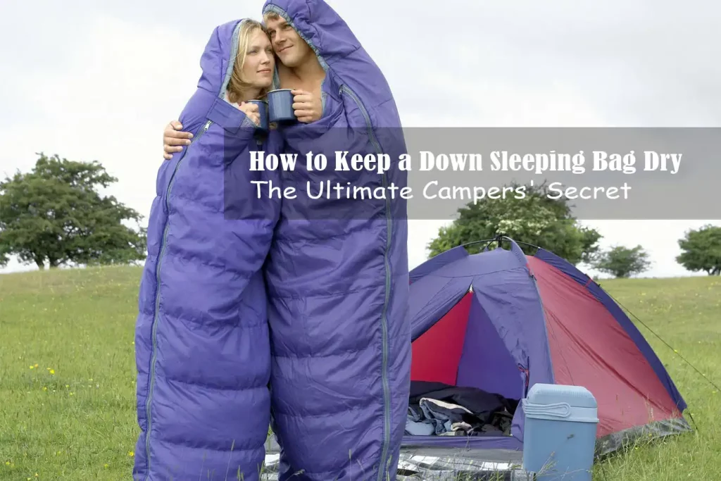 How to Keep a Down Sleeping Bag Dry