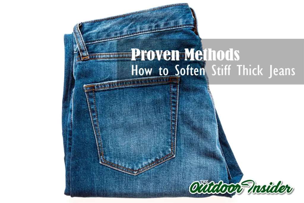How to Soften Stiff Thick Jeans: Expert Tips and Tricks