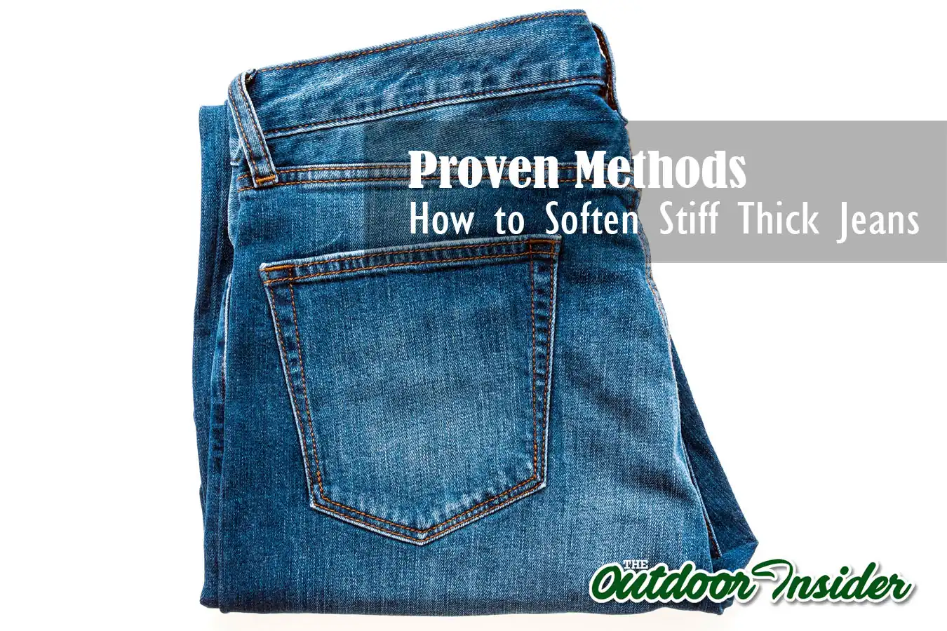 How to Soften Stiff Thick Jeans