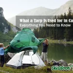 What a Tarp Is Used for in Camping: Everything You Need to Know