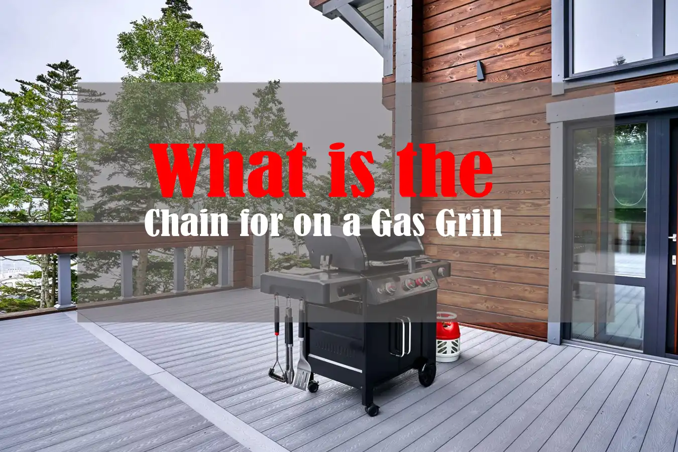 What is the Chain for on a Gas Grill