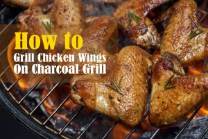 Grill Chicken Wings on Charcoal Grill