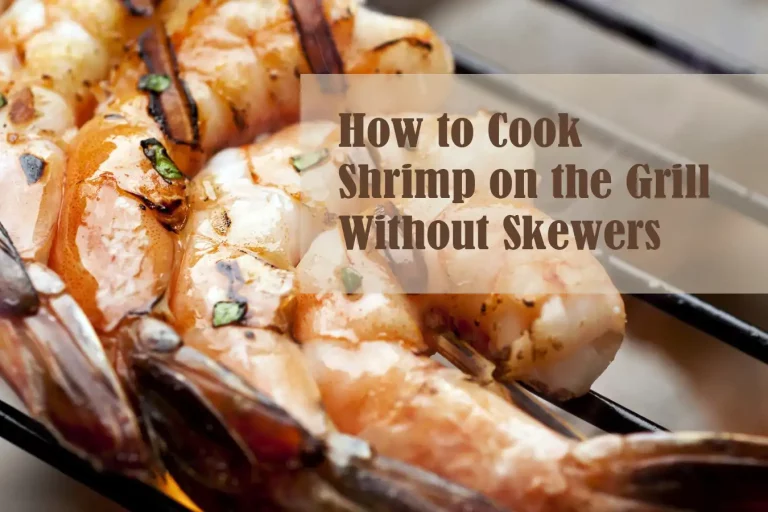How to Cook Shrimp on the Grill Without Skewers