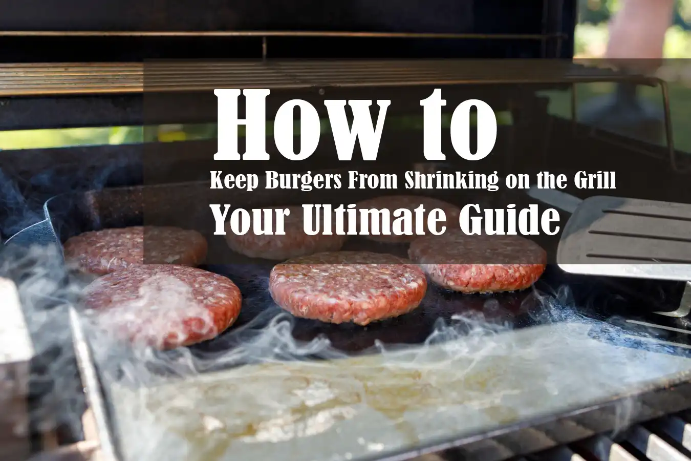 How to Keep Burgers From Shrinking on the Grill