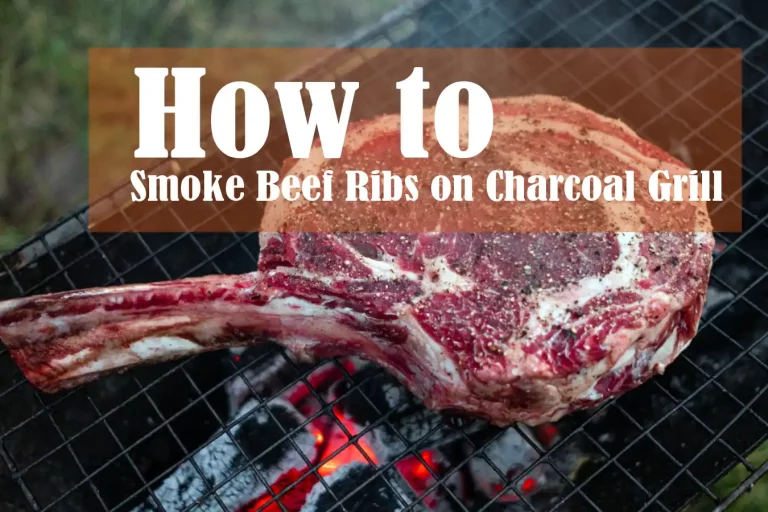 How to Smoke Beef Ribs on a Charcoal Grill
