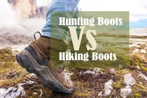 Hunting Boots vs Hiking Boots